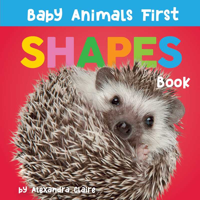 Baby Animals First Shapes Book by Alexandra Claire Books Simon & Schuster