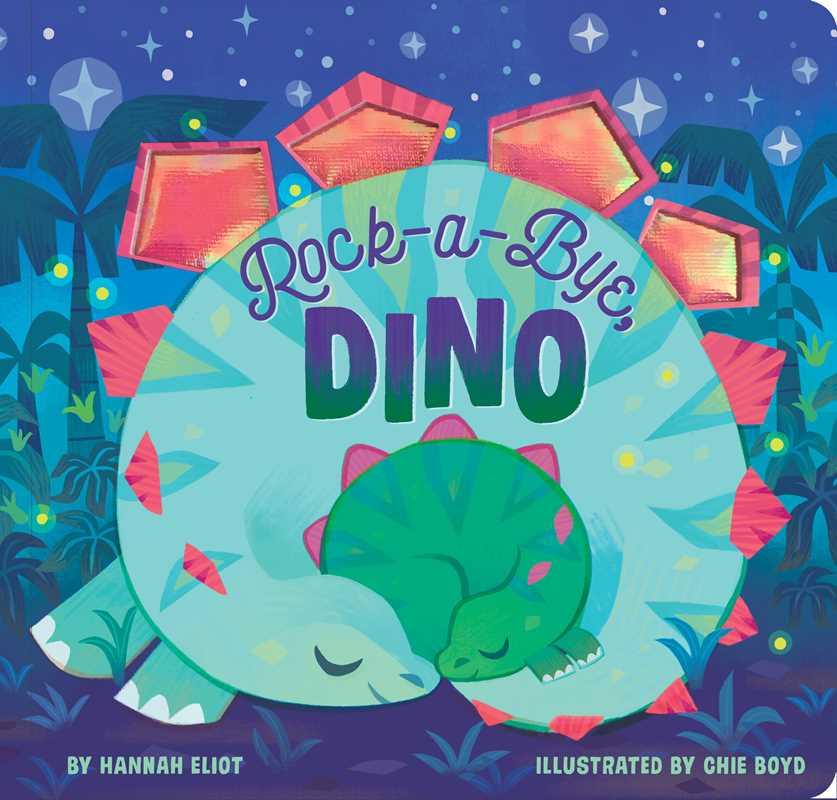 Rock-a-Bye, Dino by Hannah Eliot