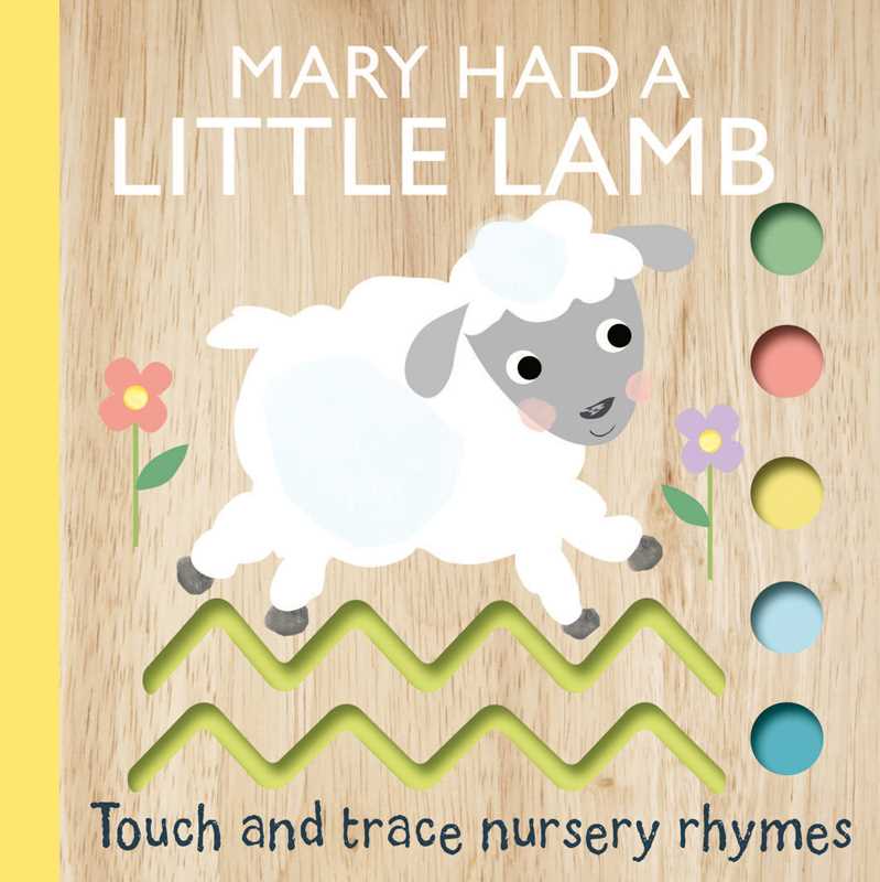 Touch and Trace Nursery Rhymes: Mary Had a Little Lamb by Editors of Silver Dolphin Books Books Simon & Schuster