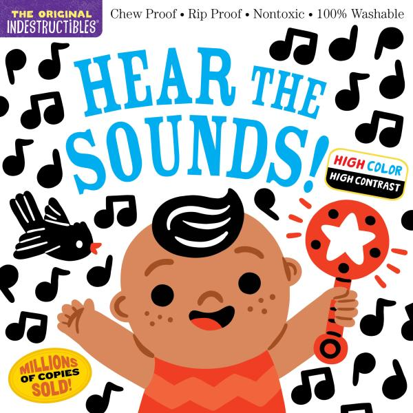 Indestructibles: Hear the Sounds (High Color High Contrast) Books Workman Publishing