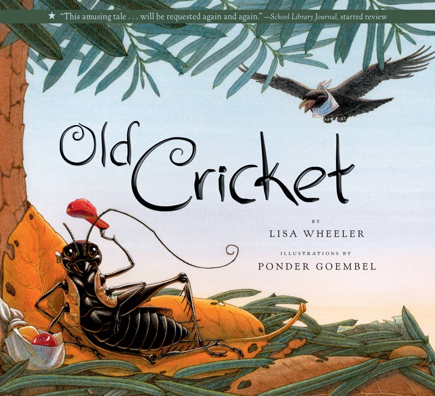 Old Cricket by Lisa   Wheeler