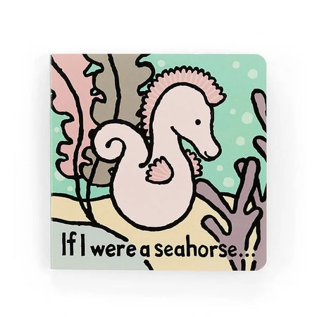 If I Were A Seahorse Book Books Jellycat