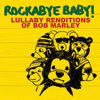 Rockabye Baby! Lullaby Renditions Bob Marley