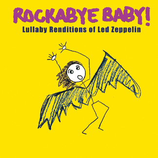 Rockabye Baby! Lullaby Renditions of Led Zepplin